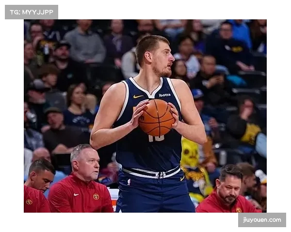 掘金高位策应体系成熟 约基奇接近三双数据领跑联盟